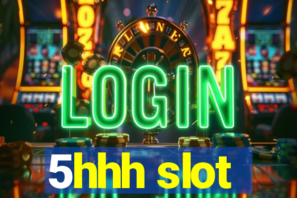 5hhh slot